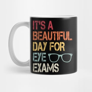 It's Beautiful Day For Eye Exams, Optometry Graduate Mug